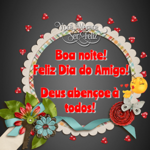 boa noite feliz dia do amigo